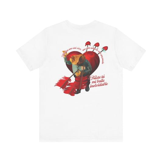 Fuiste Tú Mi Baile Inolvidable Unisex T-Shirt